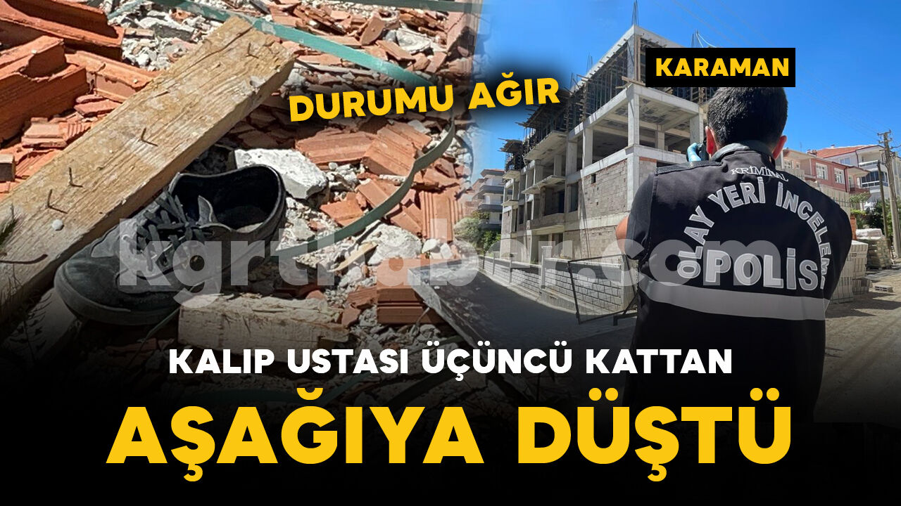 İnşaatın üçüncü katından düşen kalıp ustası ağır yaralandı