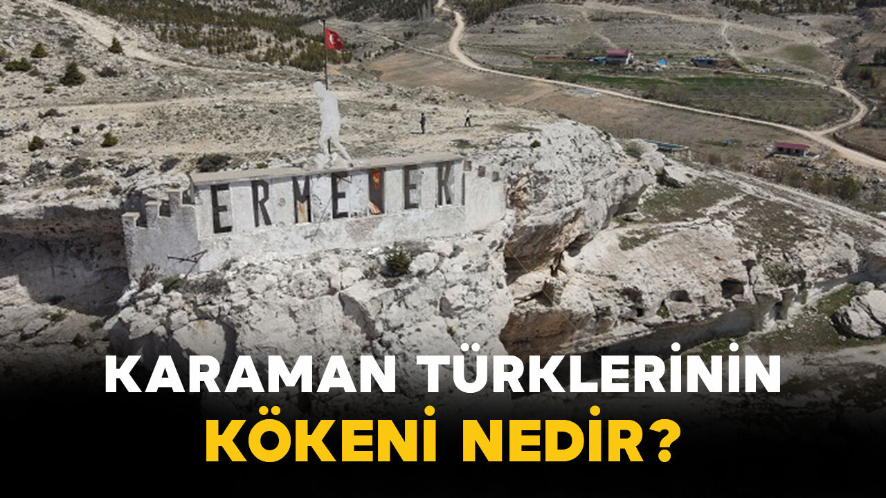Karaman Türklerinin kökeni nedir?