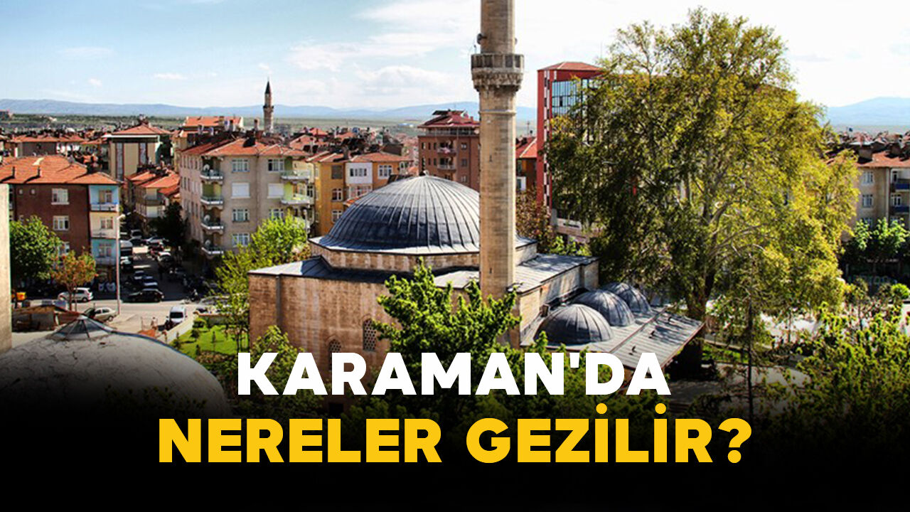 Karaman'da nereler gezilir?