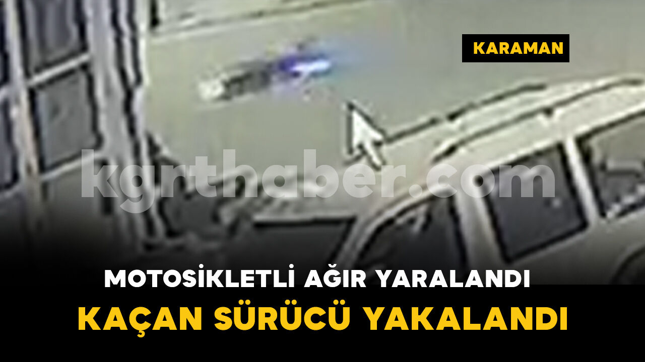 Kazaya karışıp kaçan sürücü yakalandı: 1 ağır yaralı