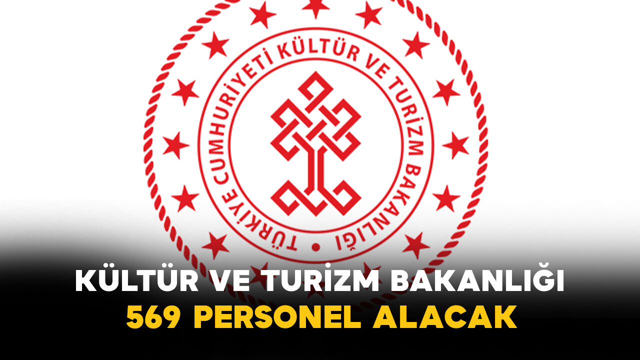 Kültür ve Turizm Bakanlığı 569 Personel Alacak: Başvurular 15 Haziran’da Başlıyor