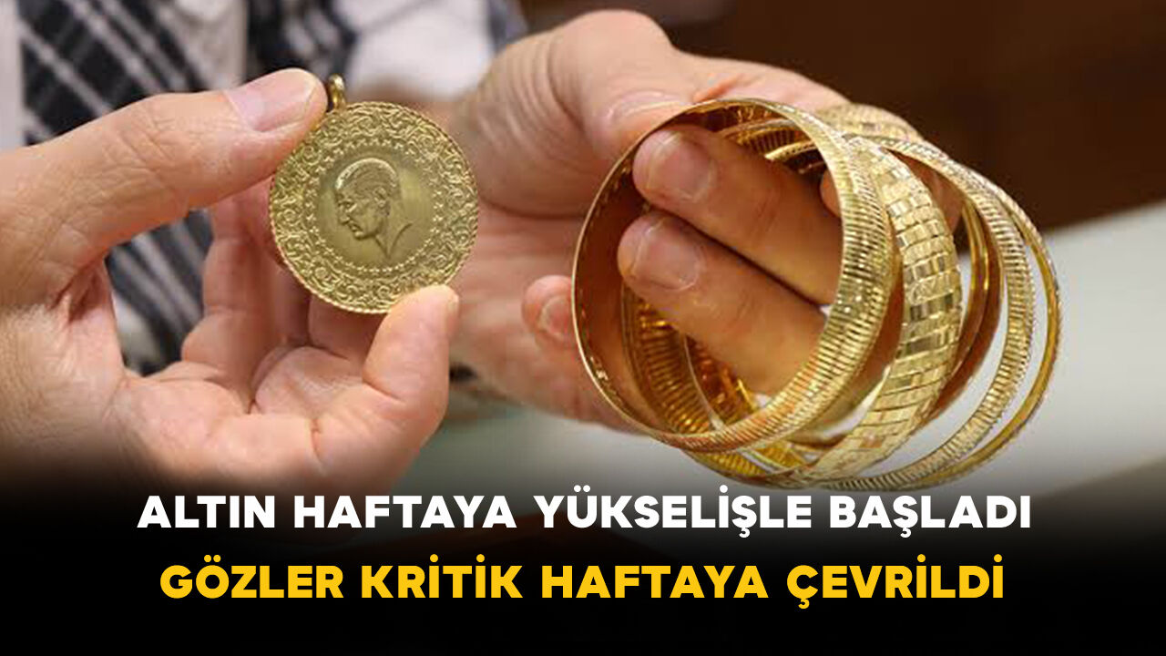 Altın Haftaya Yükselişle Başladı! Gözler Kritik Haftaya Çevrildi