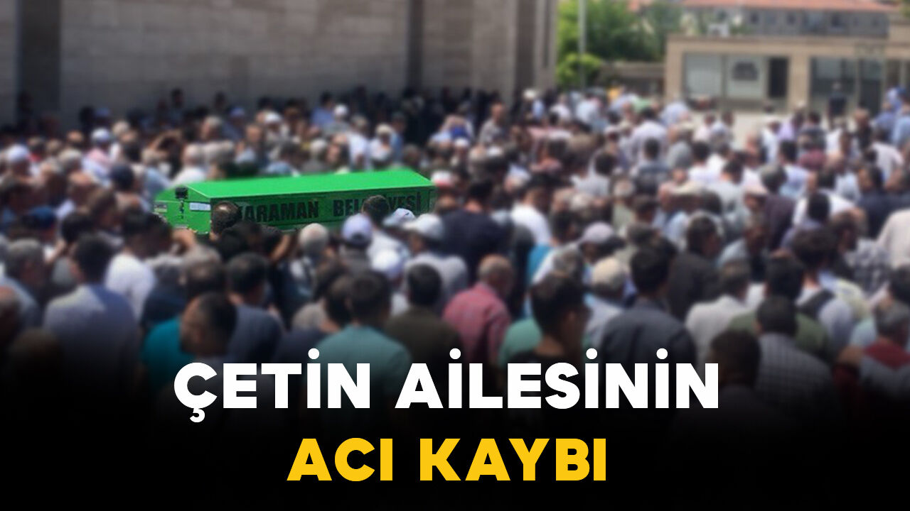 Çetin ailesinin acı kaybı: 59 yaşında vefat etti