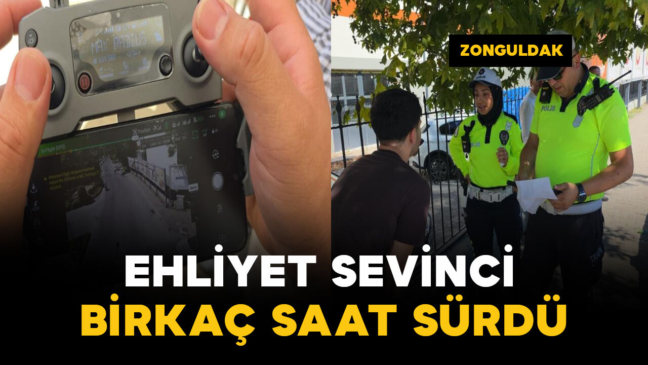 Ehliyet sevinci birkaç saat sürdü
