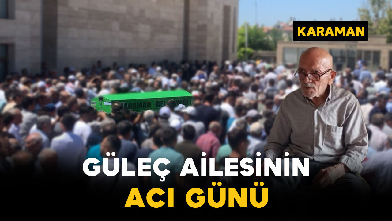 Güleç Ailesinin Acı Günü: Mehmet Ali Güleç Vefat Etti
