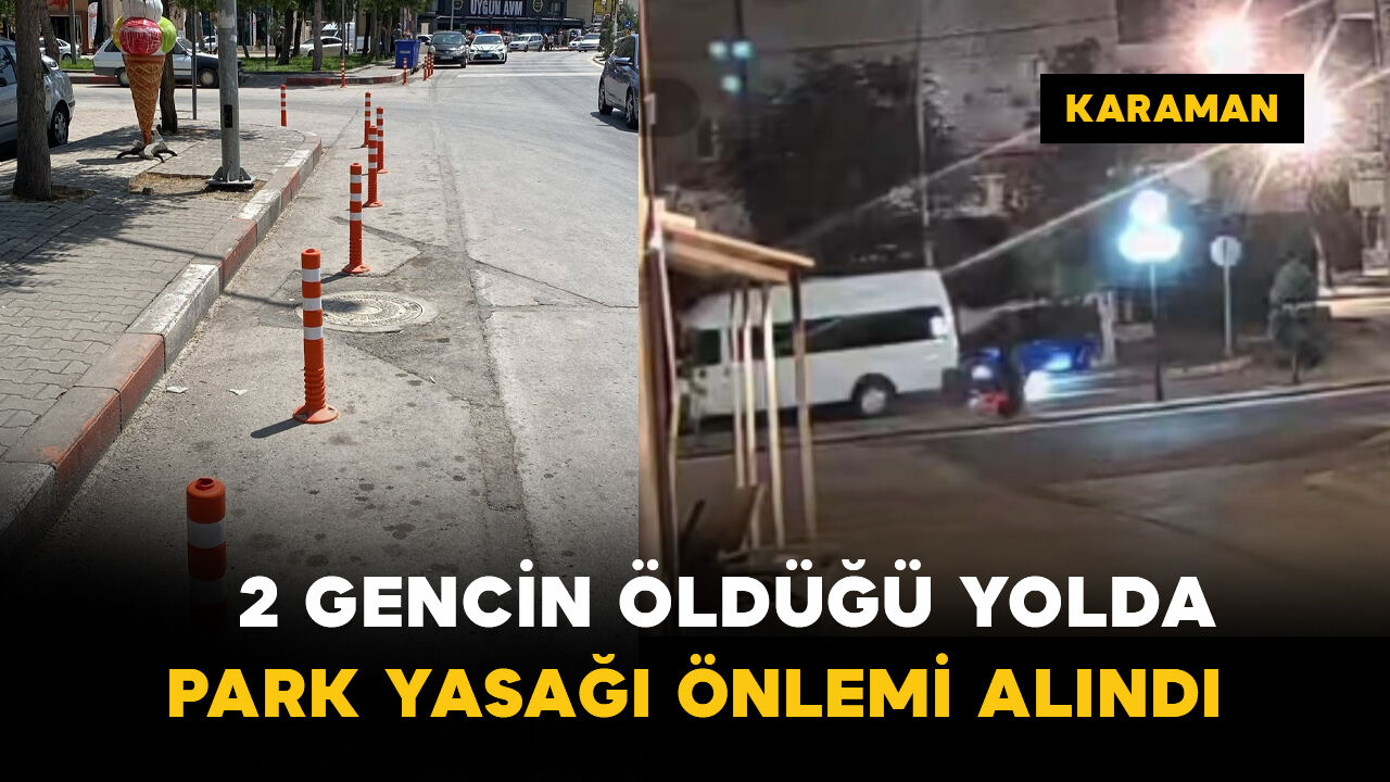 İki gencin öldüğü kazanın ardından park yasağı önlemi
