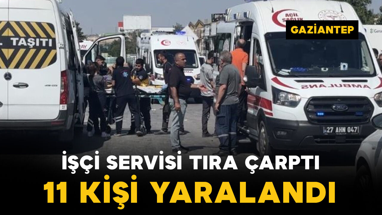 İşçi servisi tıra arkadan çarptı: 11 yaralı
