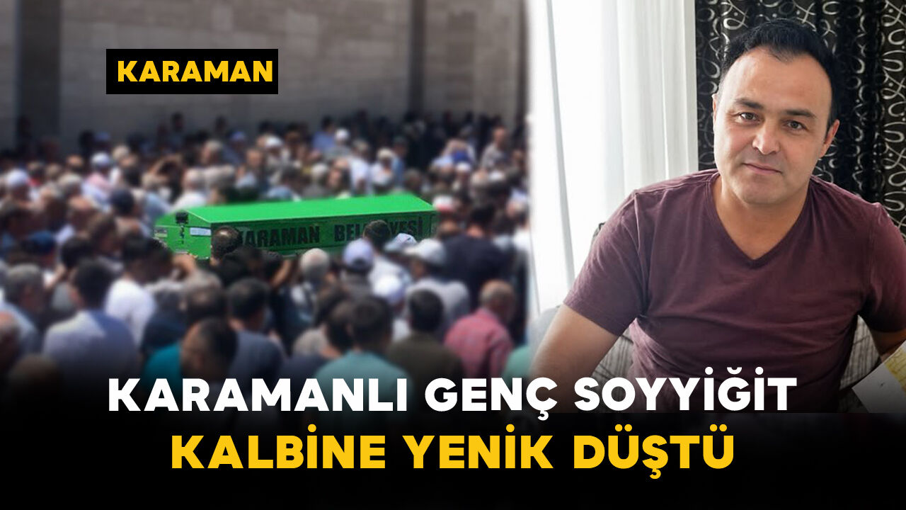 Karamanlı Genç Soyyiğit Kalbine Yenik Düştü