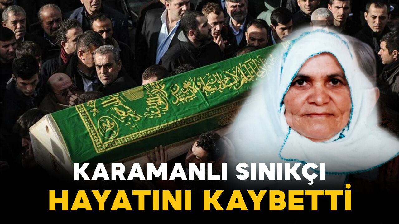 Karamanlı sınıkçı Rabia Aker Hayatını Kaybetti