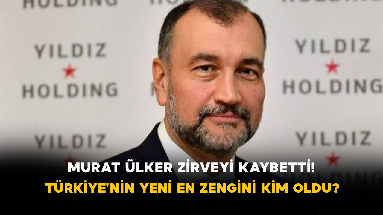 Murat Ülker Zirveyi Kaybetti! Türkiye'nin Yeni En Zengini Kim Oldu?