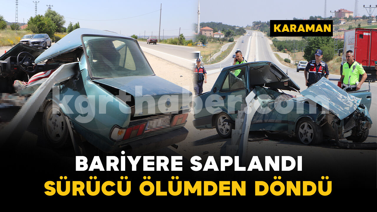 Bariyerlere ok gibi saplanan otomobilin sürücüsü ölümden döndü