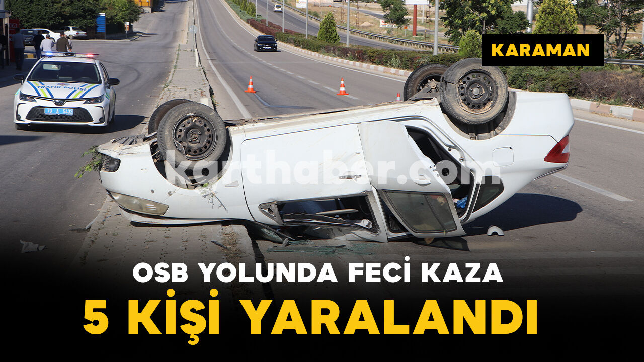 OSB yolunda feci kaza: 5 kişilik aile yaralı