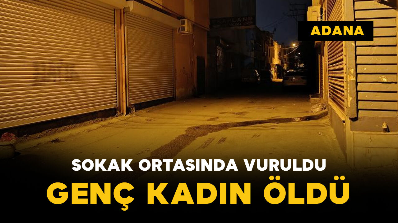 Sokak ortasında silahla vurulan genç kadın öldü