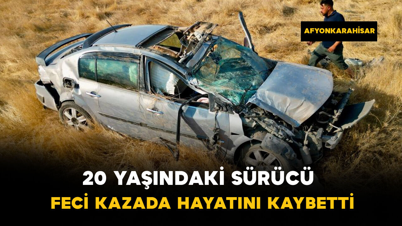 Takla attı: 20 yaşındaki sürücü öldü