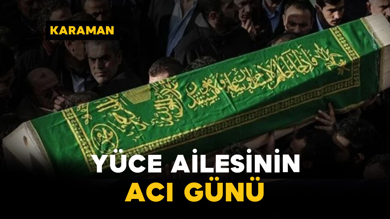 Yüce Ailesinin Acı Günü