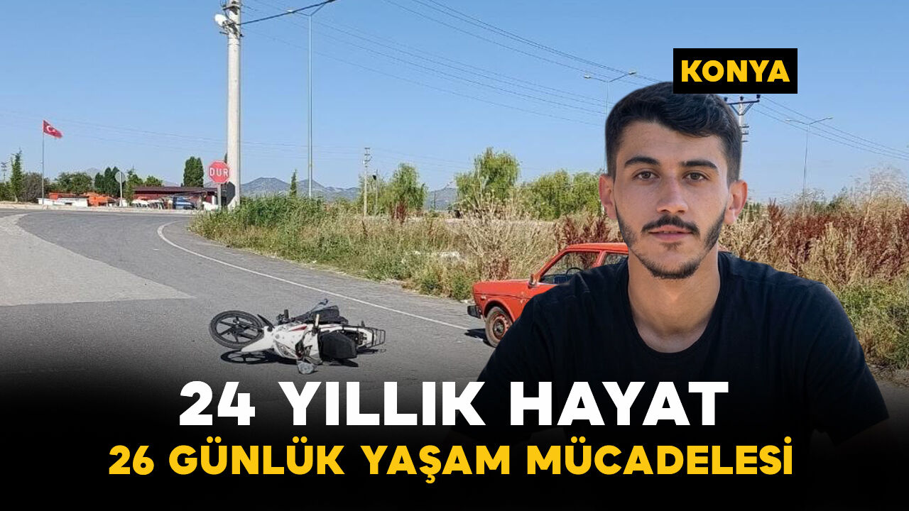 24 Yaşındaki Genç 26 Günlük Yaşam Mücadelesini Kaybetti