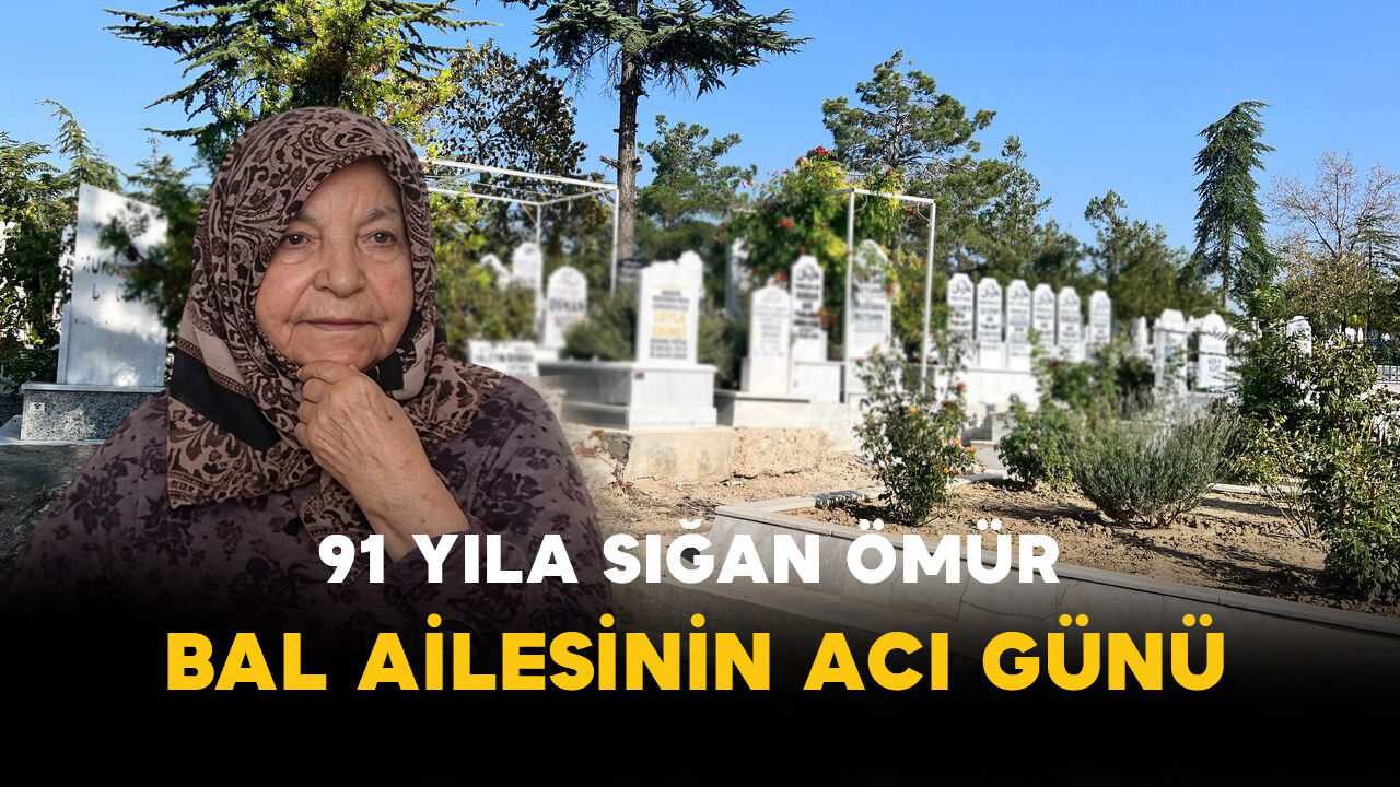 91 Yıla Sığan Ömür: Bal Ailesini Son Yolculuğunda Yalnız Bırakmadılar