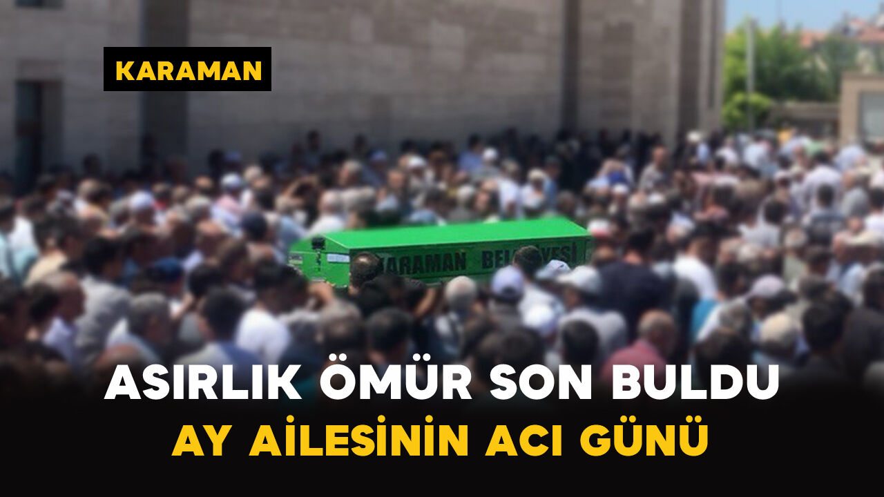 Asırlık Ömür Son Buldu: Ay Ailesinin Acı Günü