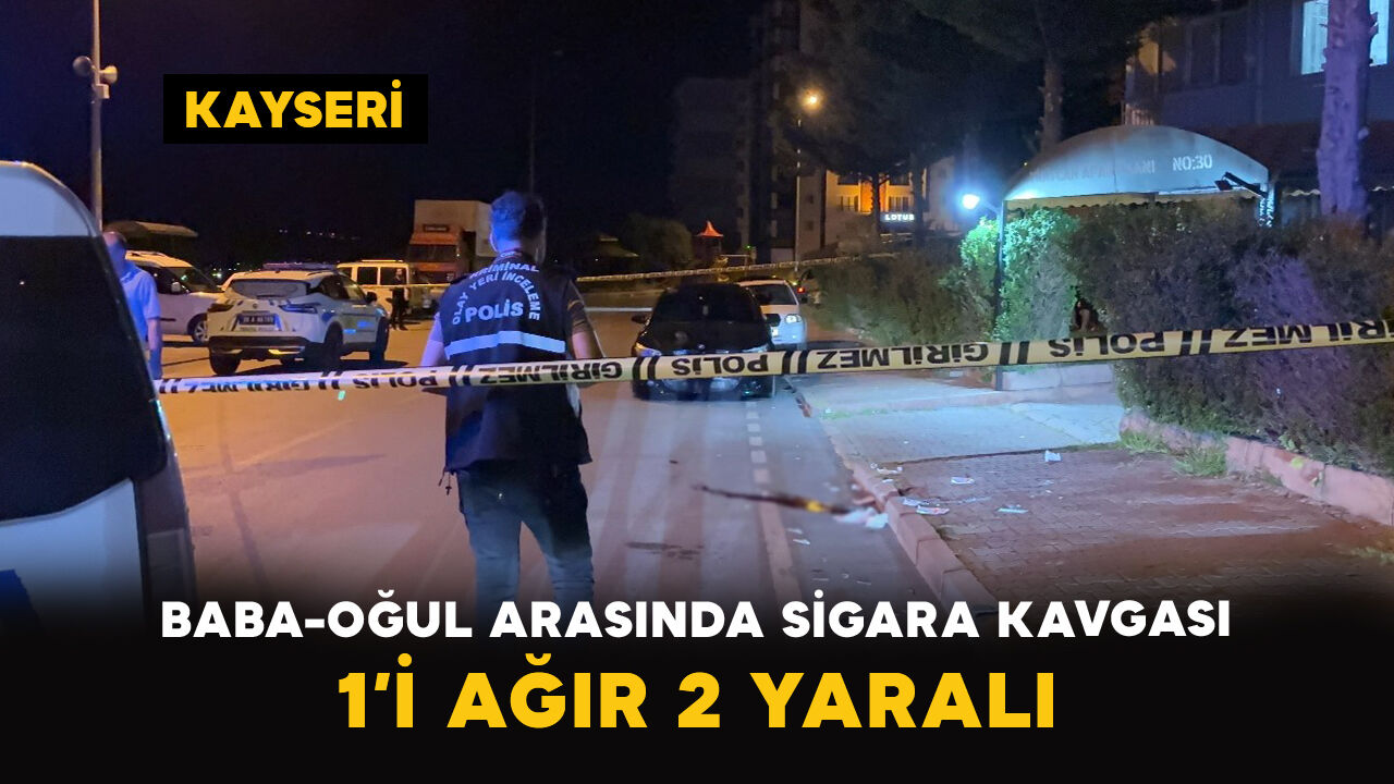 Baba-Oğul Arasında Sigara Parası Kavgası: 1’i Ağır 2 Yaralı