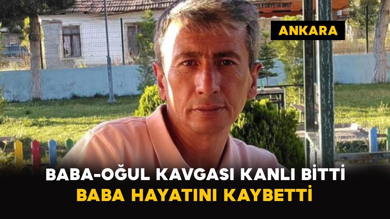 Baba-Oğul Kavgası Kanlı Bitti: Baba Hayatını Kaybetti
