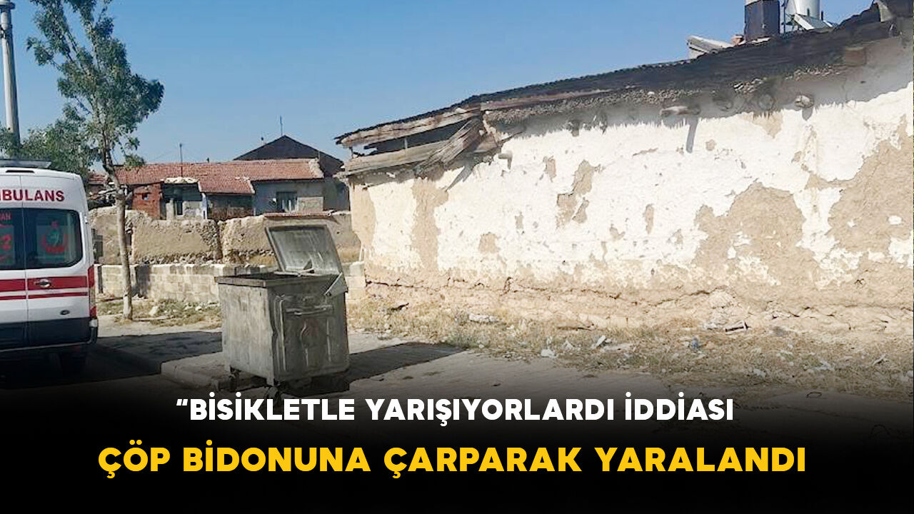 Karaman'da "Bisikletle Yarışıyorlardı" İddiası: Çöp Bidonuna Çarparak Yaralandı