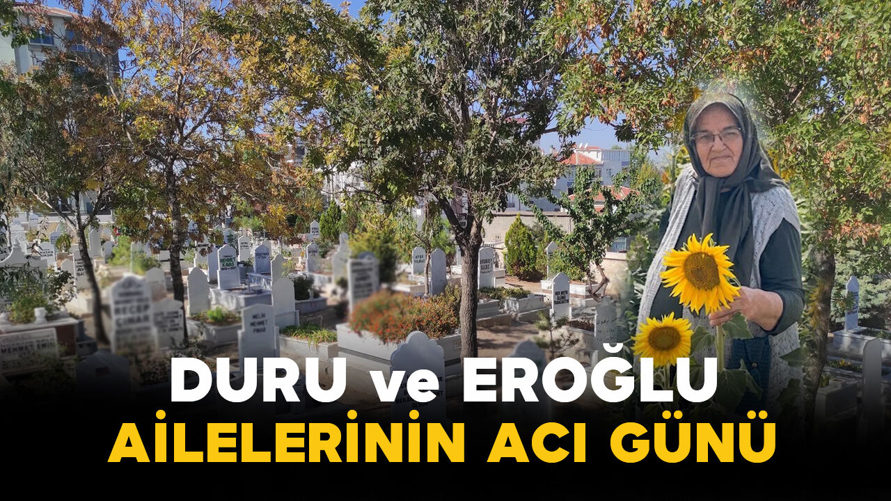 Duru ve Eroğlu Ailelerinin Acı Günü