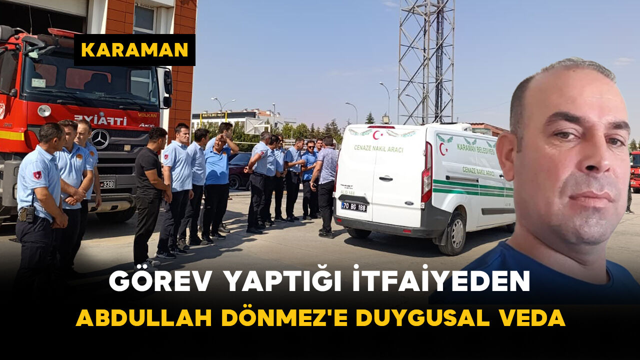 Görev Yaptığı İtfaiyeden Abdullah Dönmez'e Duygusal Veda