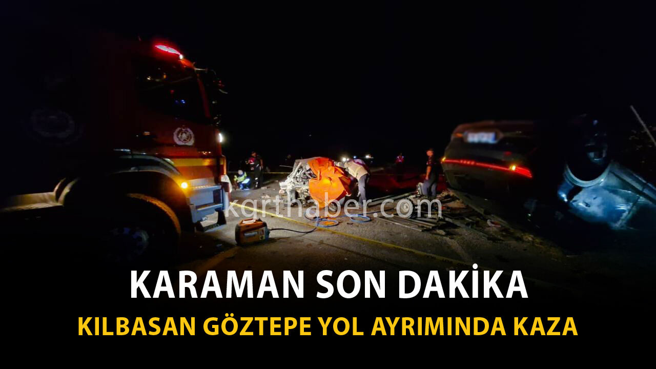 Karaman Son Dakika-Kılbasan Göztepe Yol Ayrımında Kaza: 1 Ölü