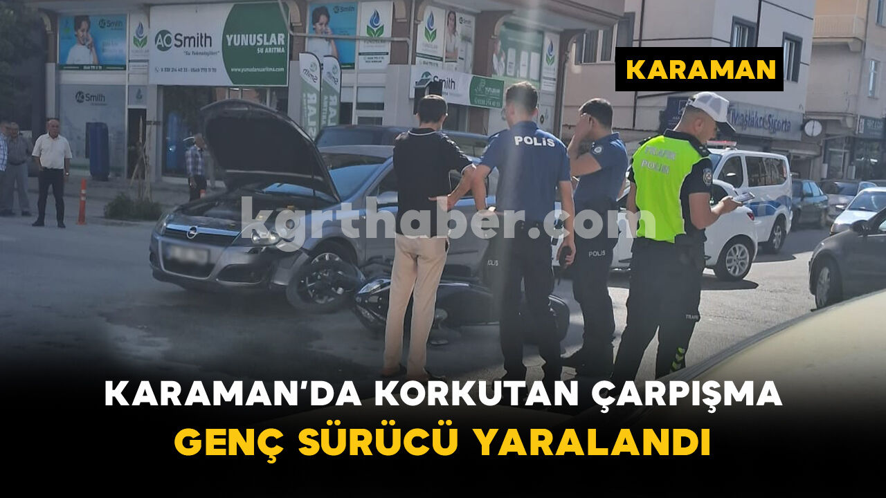 Karaman’da Korkutan Çarpışma: Genç Sürücü Yaralandı