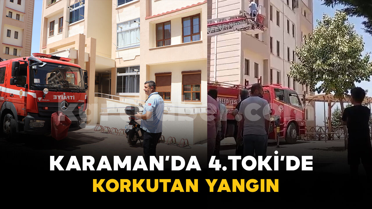 Karaman'da korkutan daire yangını