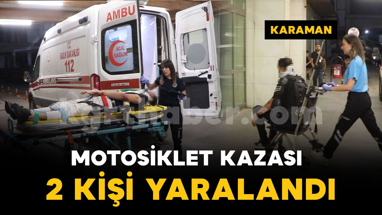 Karaman'da motosiklet kazası: 2 yaralı