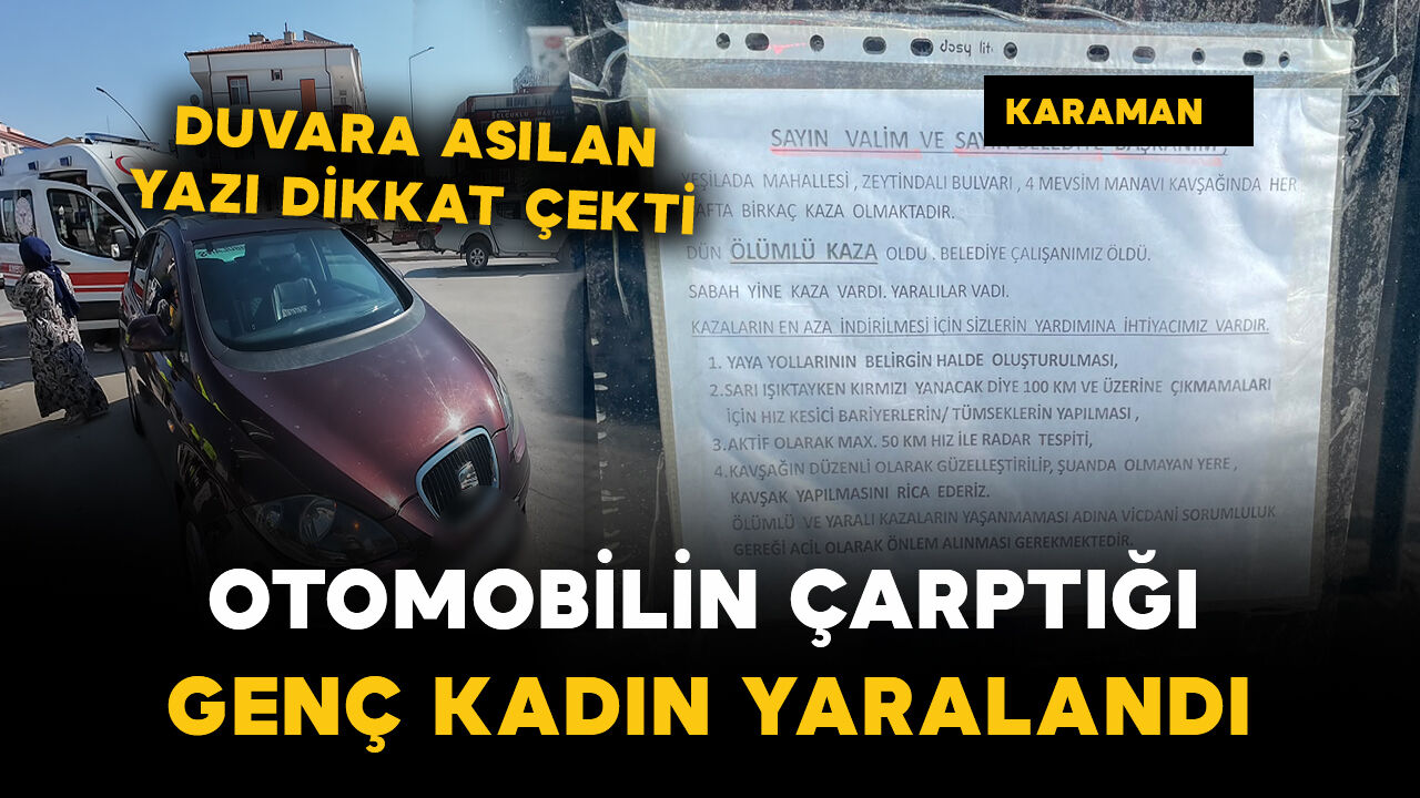 Karaman'da otomobilin çarptığı yabancı uyruklu kadın yaralandı