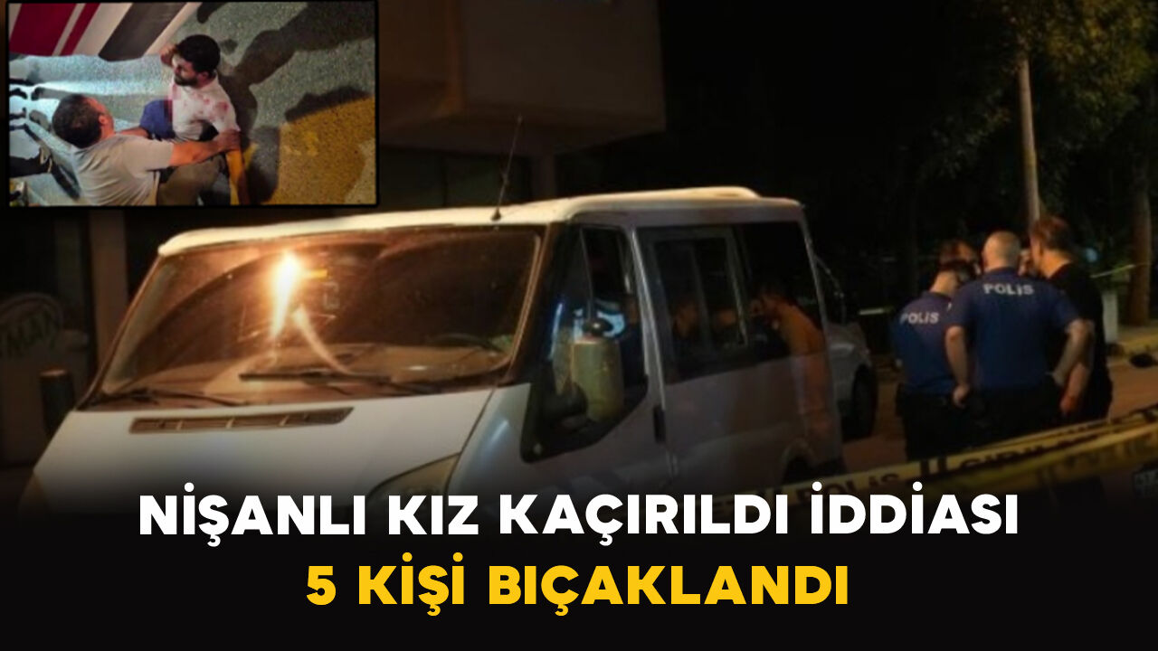 Nişanlı Kız Kaçırıldı İddiası: 5 Kişi Bıçaklandı