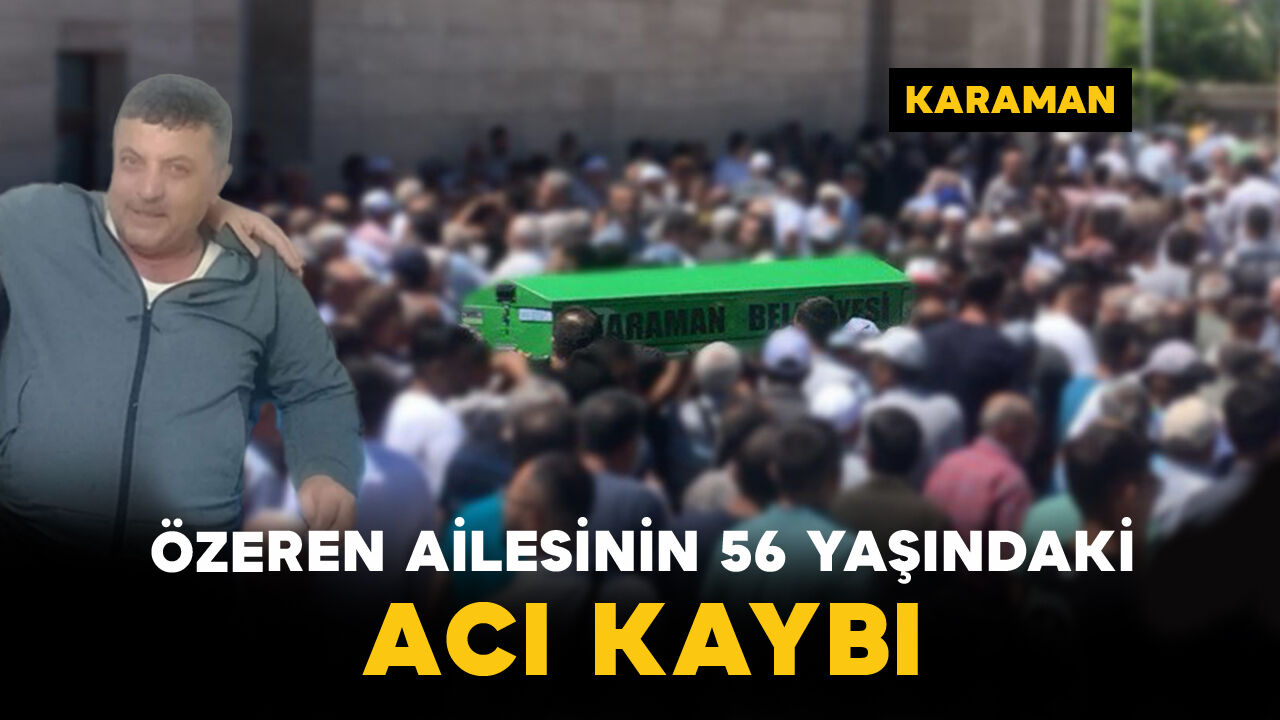 Özeren Ailesinin 56 Yaşındaki Acı Kaybı