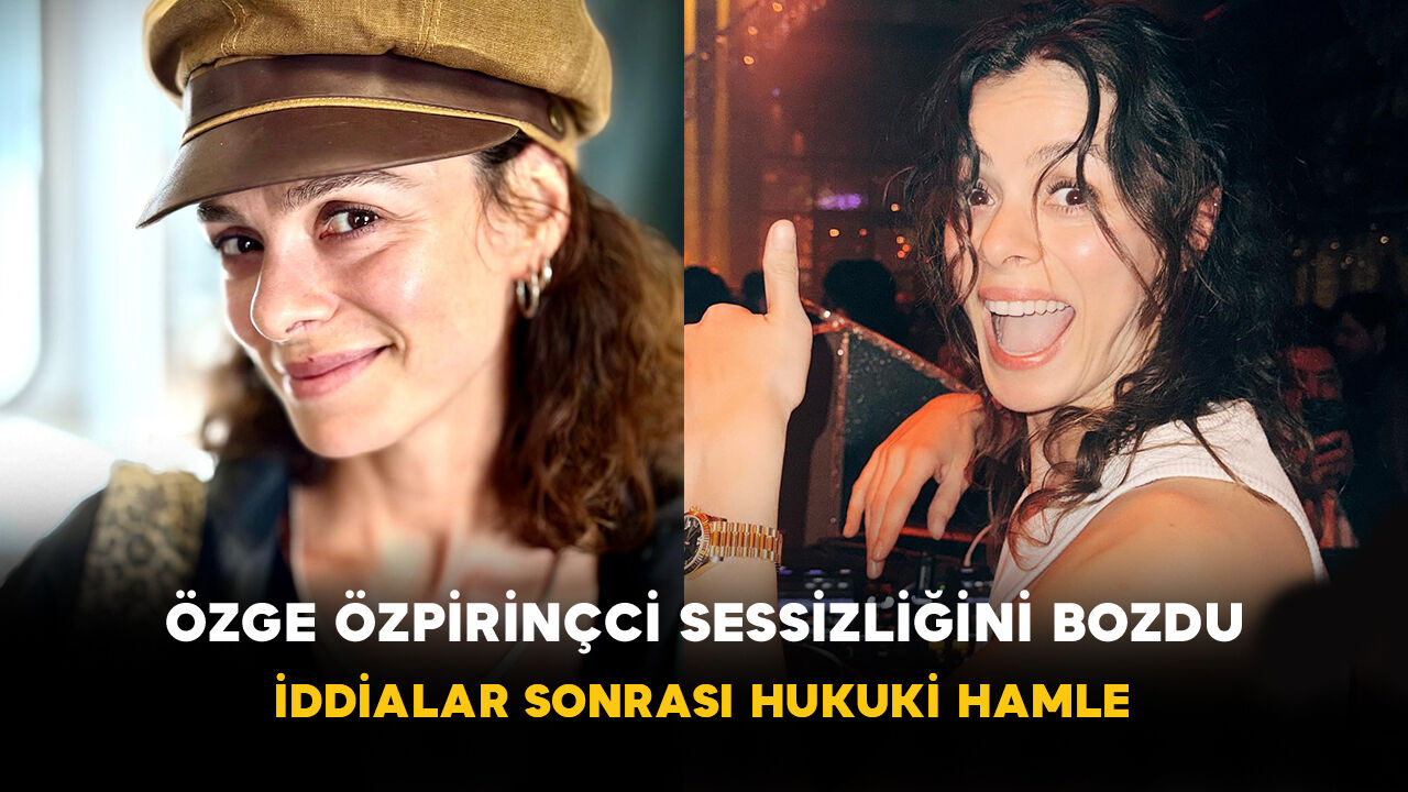 Özge Özpirinçci sessizliğini bozdu: İddialar sonrası hukuki hamle