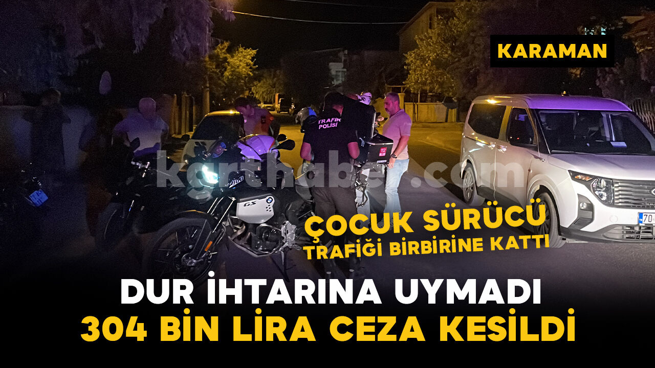 Polisin 'dur' ihtarına uymayan ehliyetsiz çocuk sürücüye ceza yağdı