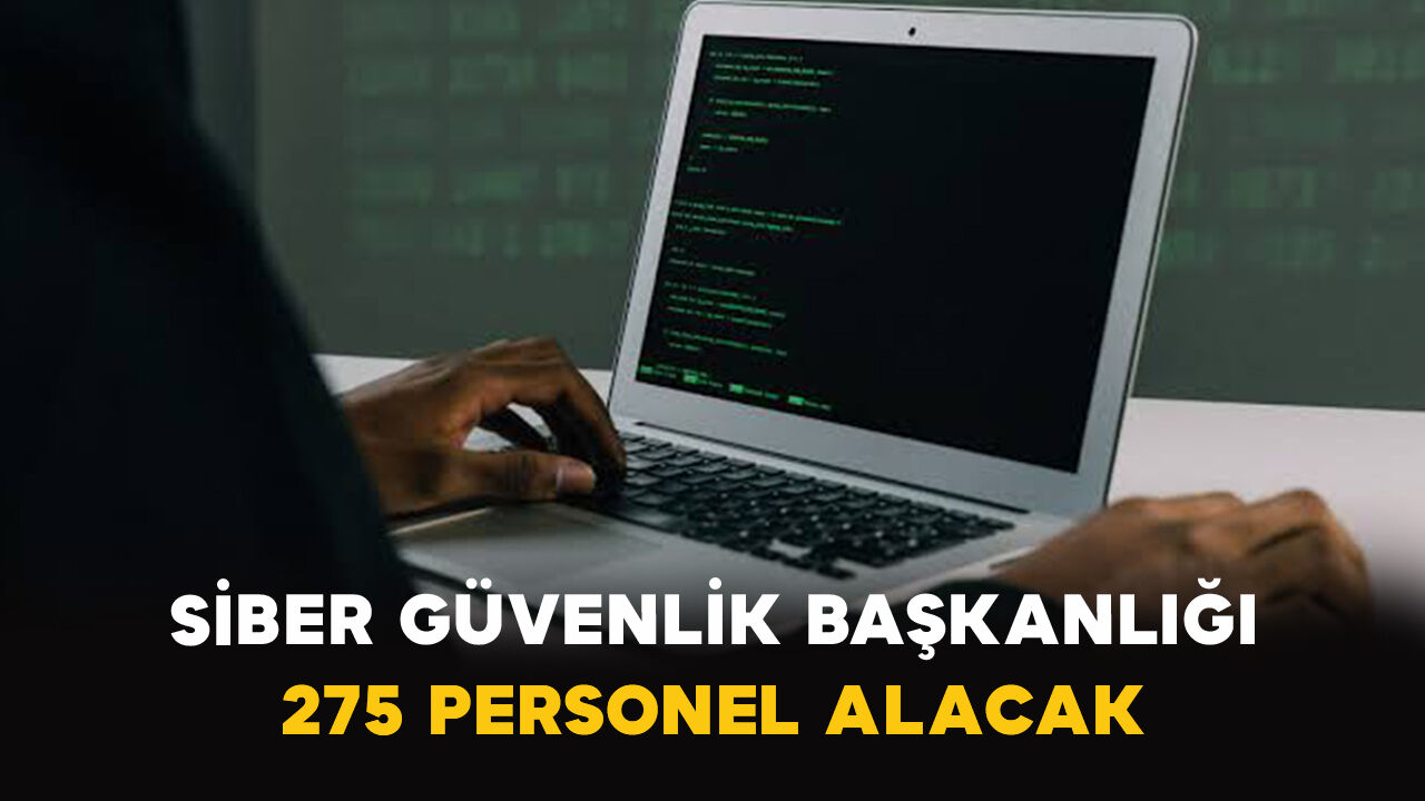 Siber Güvenlik Başkanlığı 275 Personel Alacak
