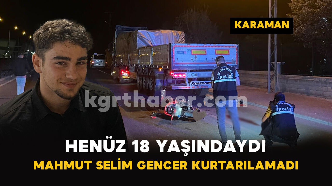 Tıra Çarpmıştı: 18 Yaşındaki Mahmut Selim Gencer Kurtarılamadı