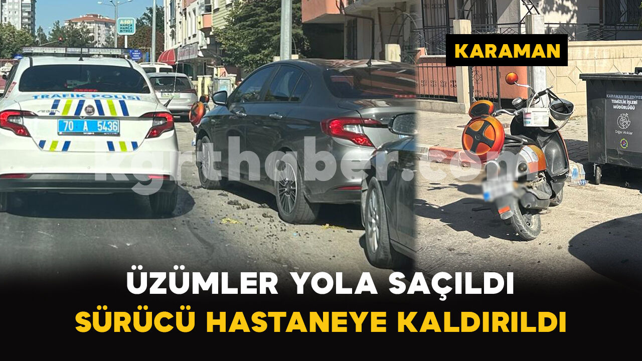 Üzümler Yola Saçıldı: Sürücü Hastaneye Kaldırıldı