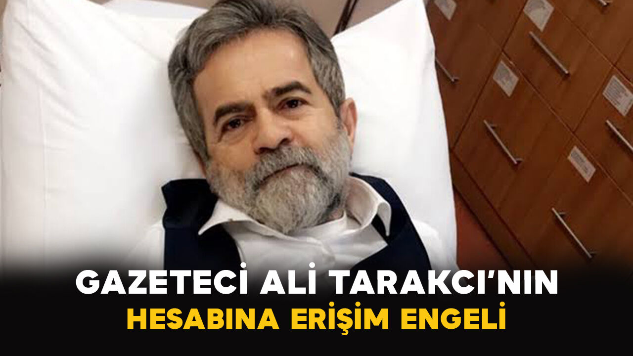 Gazeteci Ali Tarakcı’nın hesabına erişim engeli