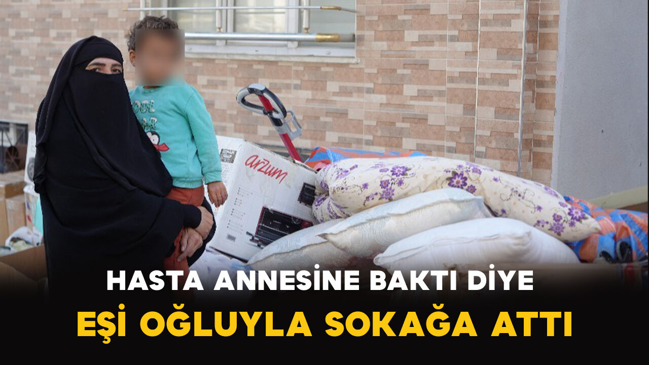 Hasta Annesine Baktı Eşi Oğluyla Sokağa Attı