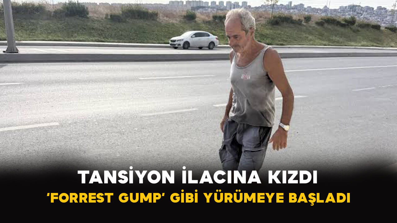 İstanbul'da tansiyon ilacına kızdı ‘Forrest Gump’ gibi yürümeye başladı