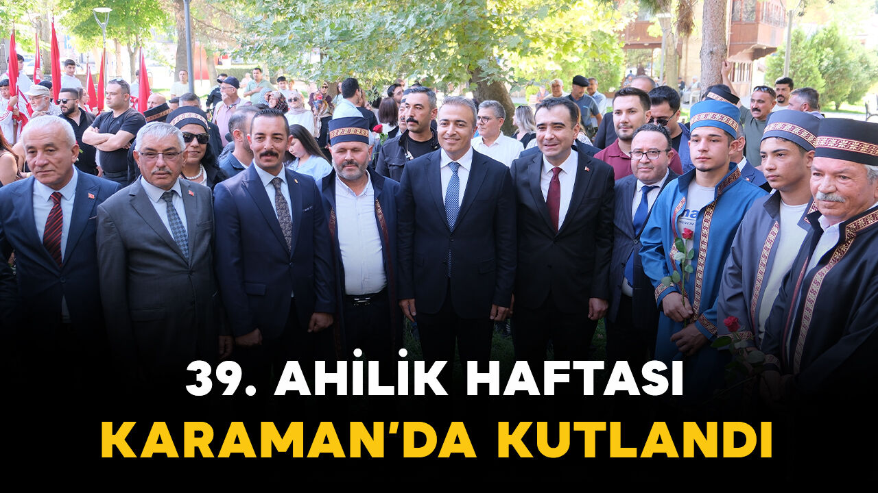 Karaman’da "39. Ahilik Haftası" kutlandı