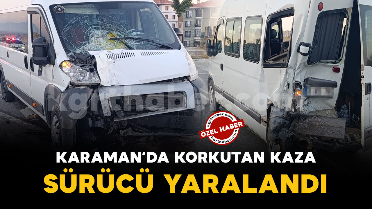 Karaman’da minibüslerin çarpıştığı kazada 1 kişi yaralandı
