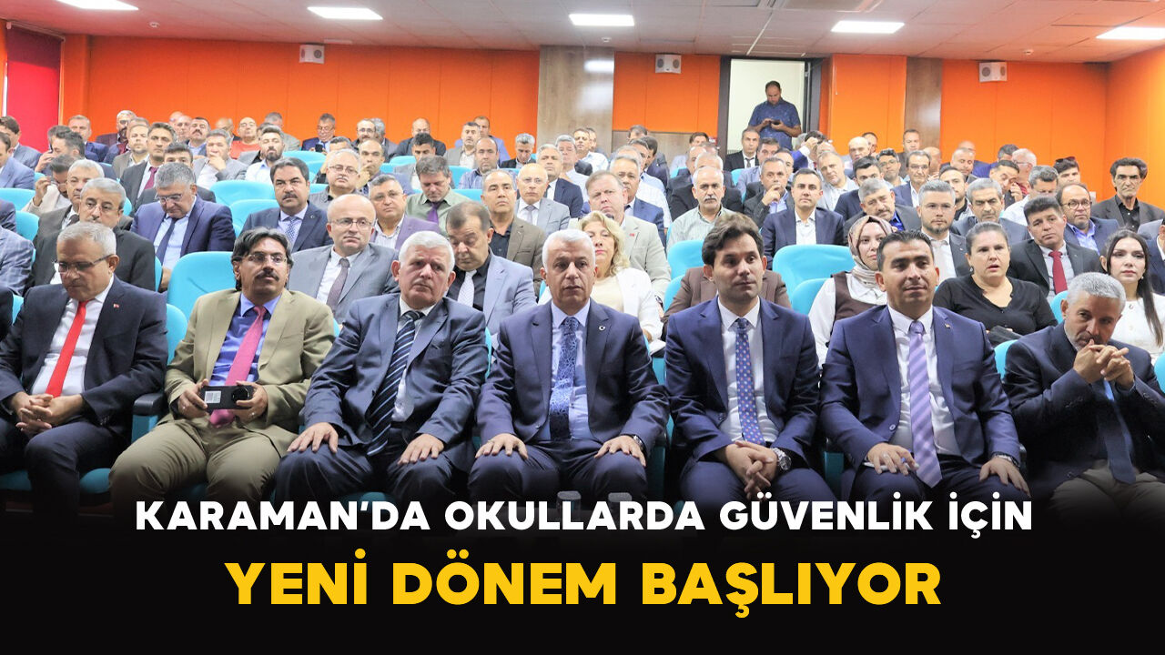 Karaman’da okullarda güvenlik için yeni dönem başlıyor