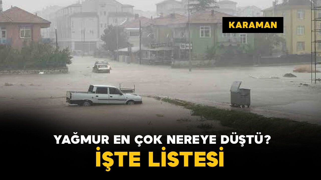 Karaman’da yağmur en çok nereye düştü? İşte listesi