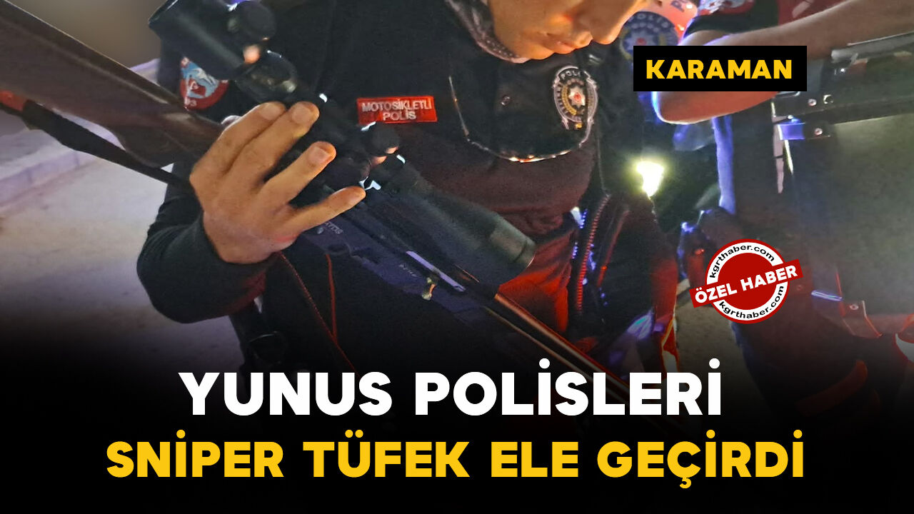 Karaman'da Yunus timlerinin denetiminde sniper tüfek ele geçirildi