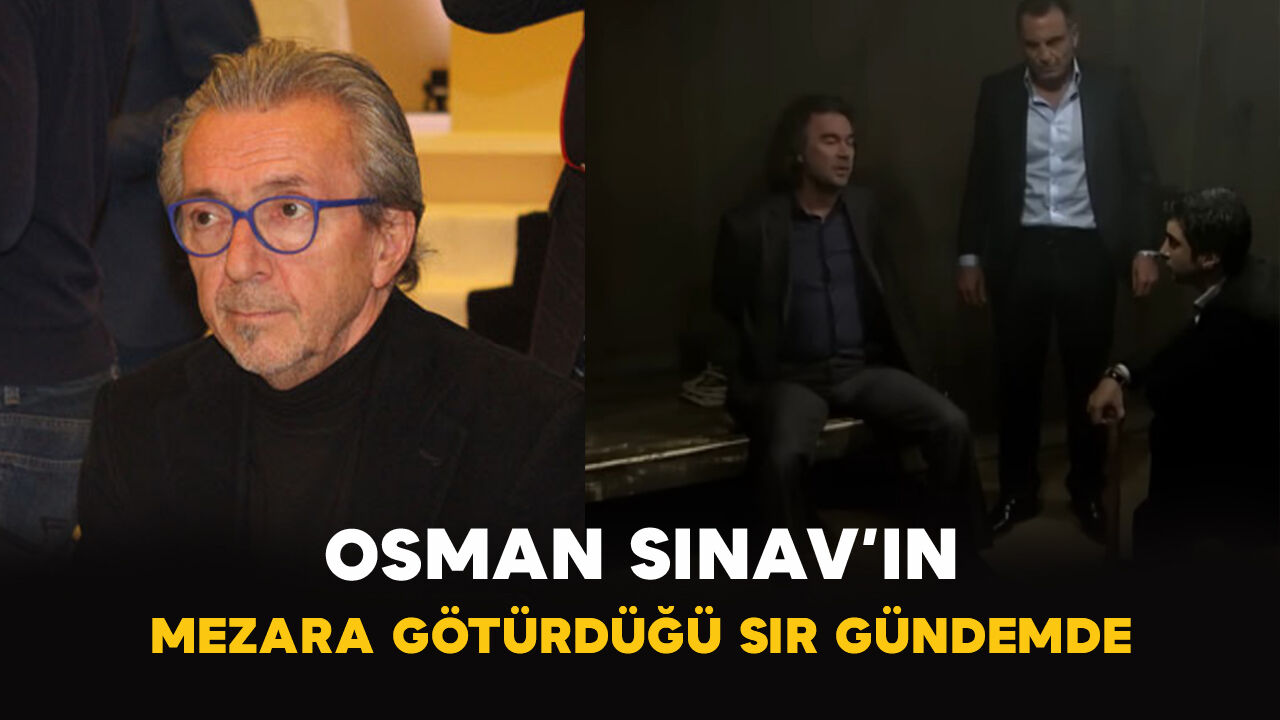 Osman Sınav’ın Mezara Götürdüğü Sır Gündemde