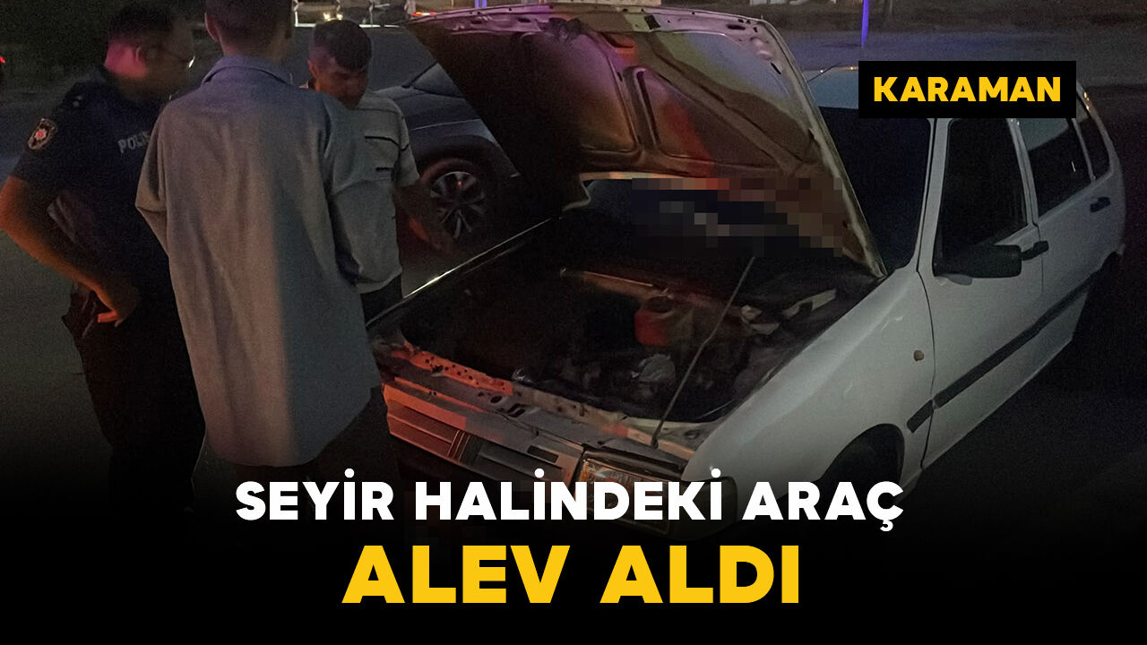 Seyir halindeki otomobil motor kısmından alev aldı