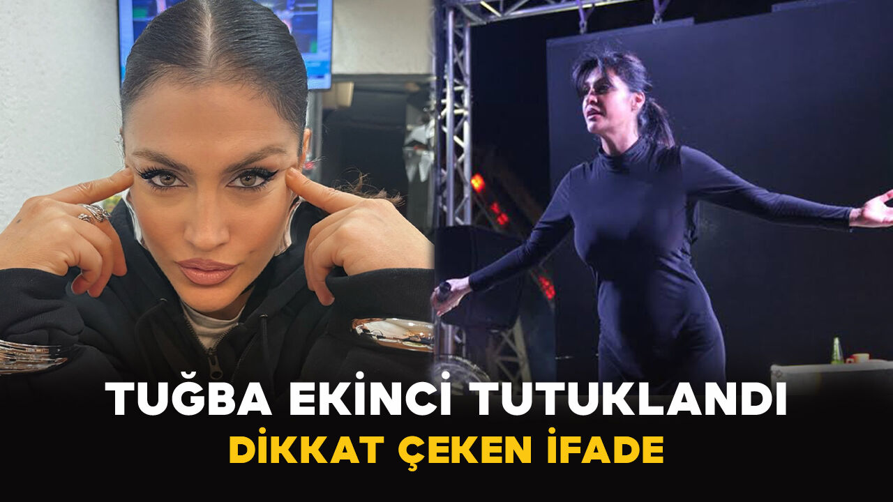 Tuğba Ekinci Tutuklandı: Dikkat Çeken İfade